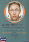 Facial Danger Zones: Staying safe with surgery, fillers and non-invasive devices Facial Danger Zones: Staying safe with surgery, fillers and non-invasive devices
